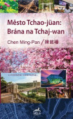 Město Tchao-jüan: Brána na Tchaj-wan Město Tchao-jüan: Brána na Tchaj-wan