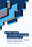 Mluvní vzory v hlavním televizním zpravodajství Mluvní vzory v hlavním televizním zpravodajství