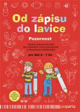 Od zápisu do lavice Pozornost Od zápisu do lavice Pozornost