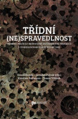 Třídní (ne)spravedlnost Třídní (ne)spravedlnost