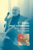 Dějiny, smysl a modernita Dějiny, smysl a modernita