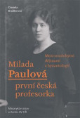Milada Paulová – první česká profesorka Milada Paulová – první česká profesorka