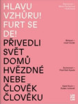Hlavu vzhůru! Furt se de! Hlavu vzhůru! Furt se de!