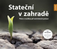 Stateční v zahradě Stateční v zahradě