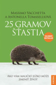 25 gramov šťastia - Ako vám maličký ježko može zmeniť život 25 gramov šťastia - Ako vám maličký ježko može zmeniť život
