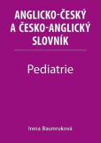 Pediatrie - Anglicko-český a česko-anglický slovník Pediatrie - Anglicko-český a česko-anglický slovník