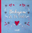 Ďakujem, že Ťa mám! Ďakujem, že Ťa mám!
