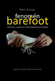 Fenomén barefoot - Rozhovory s osobnostmi, které propadly kouzlu barefoot Fenomén barefoot - Rozhovory s osobnostmi, které propadly kouzlu barefoot