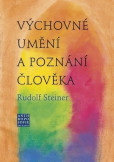 Výchovné umění a poznání člověka Výchovné umění a poznání člověka