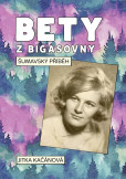 Bety z Bigasovny - Šumavský příběh Bety z Bigasovny - Šumavský příběh