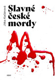 Slavné české mordy Slavné české mordy