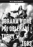 Obrana Vídně při obléhání Turky 1683 Obrana Vídně při obléhání Turky 1683