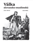 Válka slovansko-muslimská Válka slovansko-muslimská