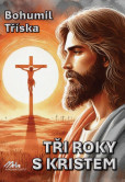 Tři roky s Kristem Tři roky s Kristem