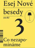 Esej Nové besedy 3 - Co nezapomínáme Esej Nové besedy 3 - Co nezapomínáme
