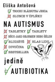 Na autismus jedině autibiotika Na autismus jedině autibiotika