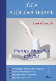 Jóga a jógová terapie: Principy zdravého pohybu Jóga a jógová terapie: Principy zdravého pohybu