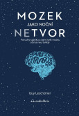 Mozek jako noční netvor Mozek jako noční netvor