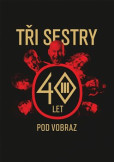 Tři sestry – 40 let pod vobraz Tři sestry – 40 let pod vobraz