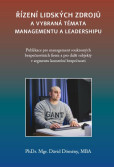Řízení lidských zdrojů a vybraná témata managementu a leadershipu Řízení lidských zdrojů a vybraná témata managementu a leadershipu
