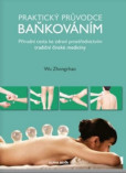 Praktický průvodce baňkováním Praktický průvodce baňkováním