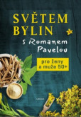 Světem bylin s Romanem Pavelou