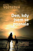 Den, kdy jsem se poznala - Inspirativní příběh o odvaze změnit svůj život Den, kdy jsem se poznala - Inspirativní příběh o odvaze změnit svůj život