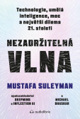 Nezadržitelná vlna - Technologie, umělá inteligence, moc a největší dilema 21. století Nezadržitelná vlna - Technologie, umělá inteligence, moc a největší dilema 21. století