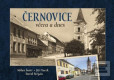 Černovice včera a dnes Černovice včera a dnes