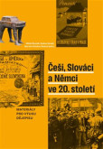 Češi, Slováci a Němci ve 20. století Češi, Slováci a Němci ve 20. století