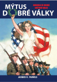 Mýtus dobré války - Amerika ve druhé světové válce Mýtus dobré války - Amerika ve druhé světové válce