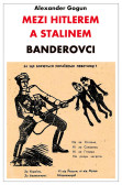Mezi Hitlerem a Stalinem - Banderovci Mezi Hitlerem a Stalinem - Banderovci
