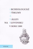 Archeologické  výskumy a nálezy na Slovensku v roku 2000