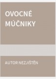 Ovocné múčniky Ovocné múčniky