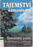 Tajemství šamanismu Tajemství šamanismu