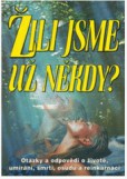 Žili jsme už někdy? Žili jsme už někdy?