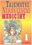 Tajemství nekonvenční medicíny 1 Tajemství nekonvenční medicíny 1