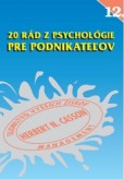 20 rád z psychológie pre podnikateľov 20 rád z psychológie pre podnikateľov