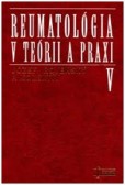 Reumatológia v teórii a praxi V Reumatológia v teórii a praxi V