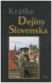 Krátke dejiny Slovenska Krátke dejiny Slovenska