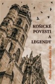 Košické povesti a legendy Košické povesti a legendy