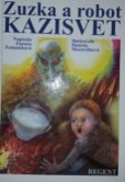 Zuzka a robot Kazisvet Zuzka a robot Kazisvet