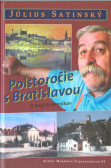 Polstoročie s Bratislavou Polstoročie s Bratislavou