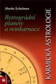 Karmická astrologie 2 - Retrográdní planety a reinkarnace