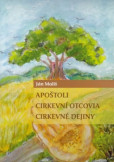 Apoštoli, cirkevní otcovia, cirkevné dejiny Apoštoli, cirkevní otcovia, cirkevné dejiny