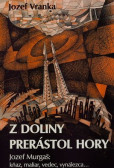 Z doliny prerástol hory Z doliny prerástol hory
