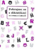 Pohrajme sa s diktátikmi vo štvrtom ročníku ZŠ Pohrajme sa s diktátikmi vo štvrtom ročníku ZŠ