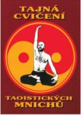 Tajná cvičení taoistických mnichů Tajná cvičení taoistických mnichů