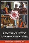 Indické cesty do duchovného sveta Indické cesty do duchovného sveta