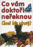 Co vám doktoři neřeknou Co vám doktoři neřeknou